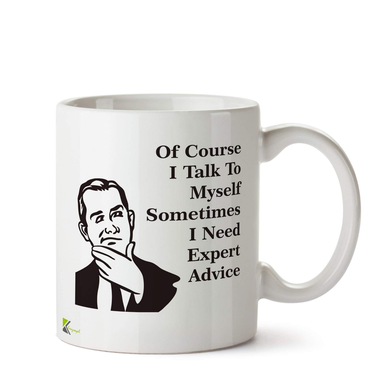 Kruzroyal Expert Advice Funny Mug | Talk to Myself Humorous Ceramic Coffee Tea Cup Gift for Smart Friend, Colleague, Thinker