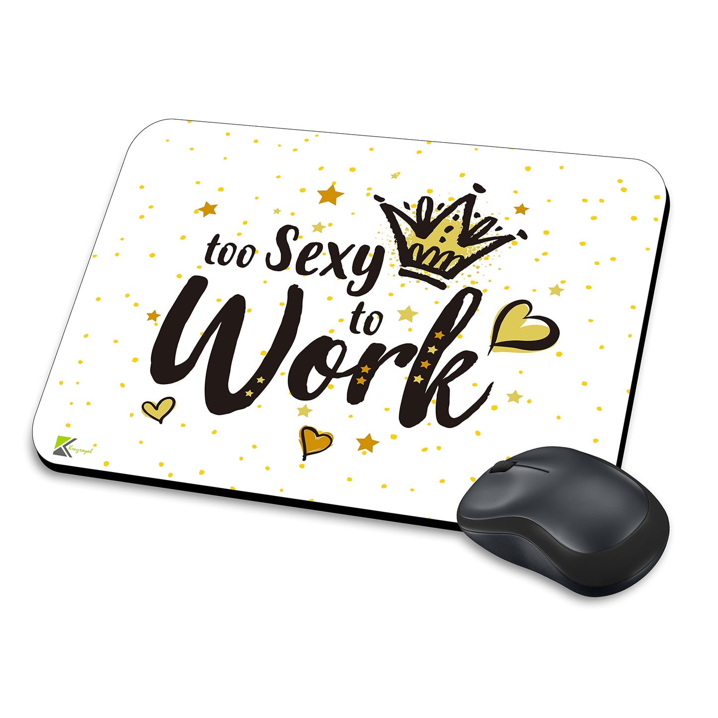 MM231 - Too Sexy To Work Funny Novelty Gift Mousemat/MousePad Anti Slip Laptop Computer PC Mouse Mat