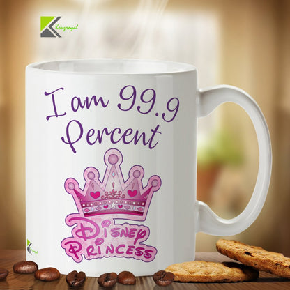DZ315 I am 99.9 Percent Disney Princess Funny Novelty Great Gift Idea Coffee Tea Mug