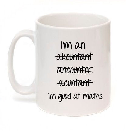 Kruzroyal I am an Accountant Good at Maths Funny Coffee Tea Mug Sold