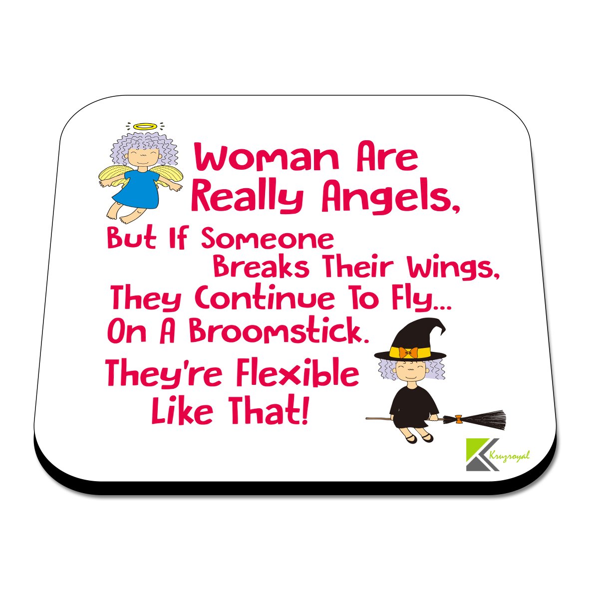 CS567 Woman are Really Angels, They Continue to Fly on a Broomstick, They're Flexible Like That! Novelty Funny Coffee Tea Drink Gift Glossy MDF Wooden Coaster for Women Her Friend Mum Colleague