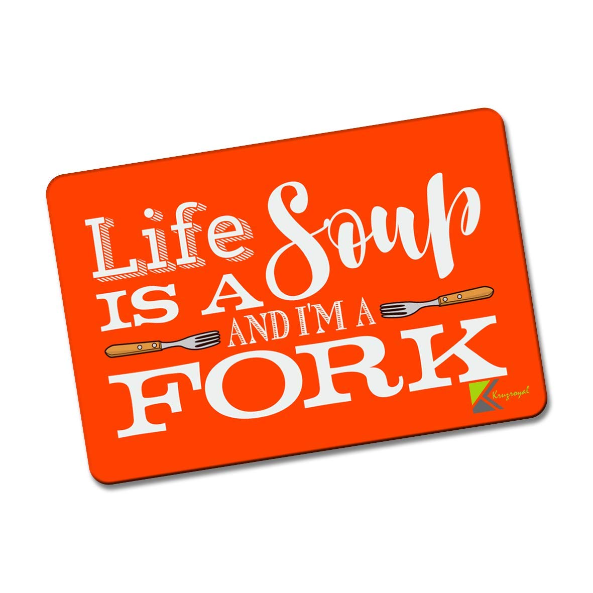 Kruzroyal FM161 Life is a soup and i'm a fork Novelty Funny Gift Idea Glossy Rectangle Metal Fridge Magnet