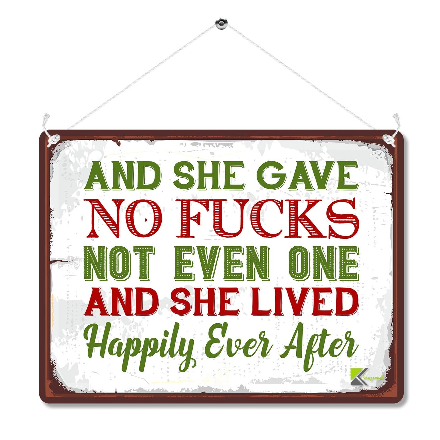 Kruzroyal MP083 And she gave no f*cks not even one she live happily ever after Funny Novelty Retro Vintage Metal Wall Sign Plaque 20cm x 15cm