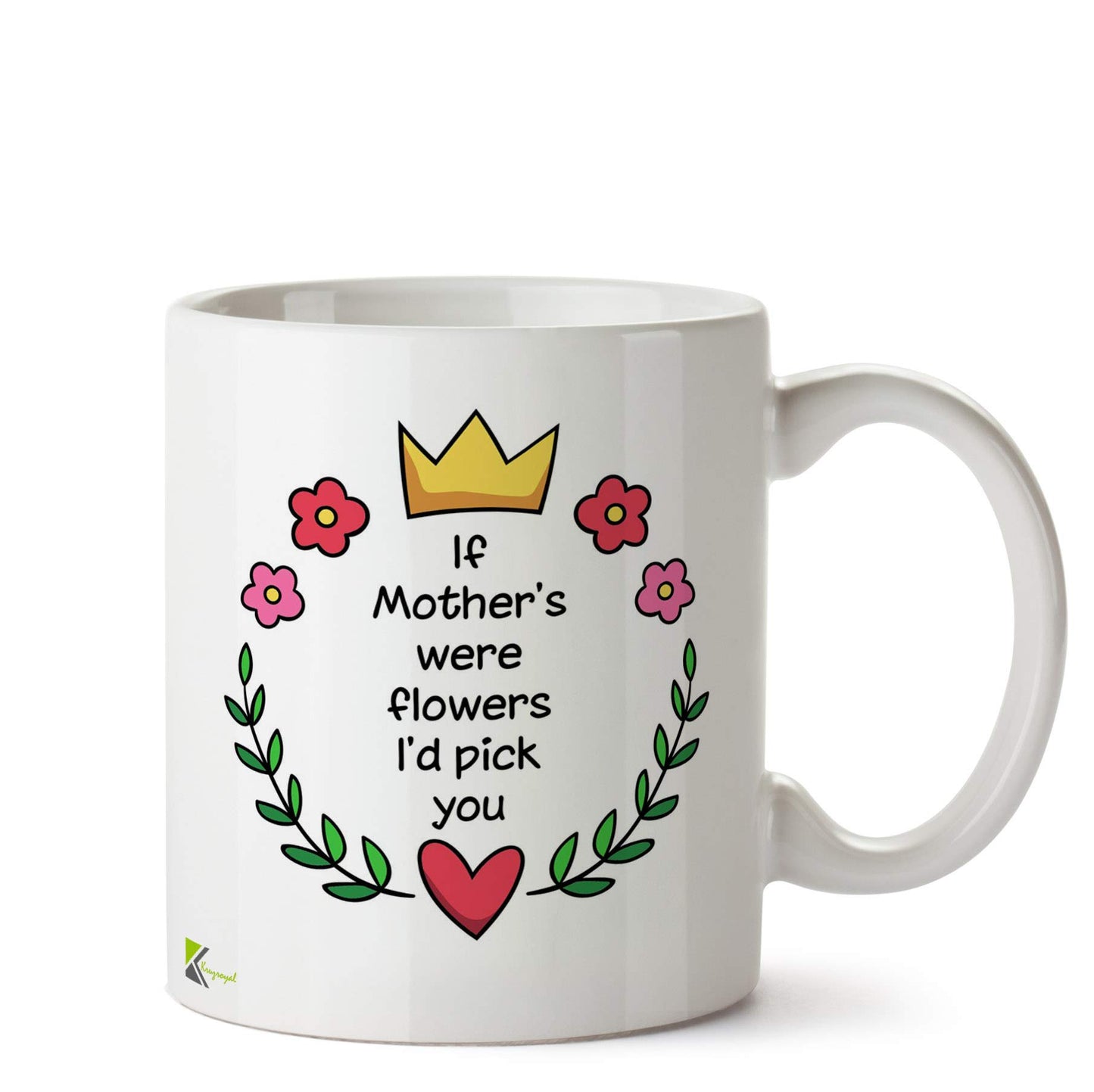 Kruzroyal If Mothers were Flowers I'd Pick You Mug | Thoughtful Mother's Day Gift for Mum Grandma Her | Ceramic Coffee Tea Cup