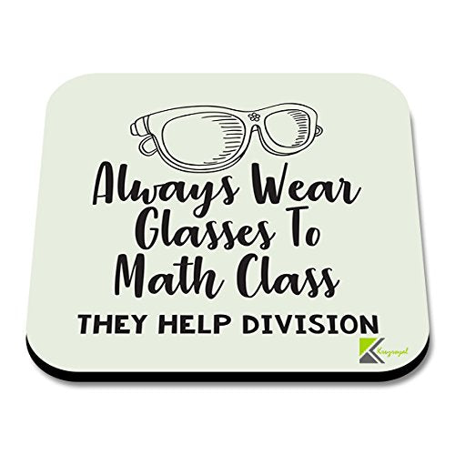CS113 Always wear Glasses to Math Class, They Help Division Novelty Funny Coffee Tea Drink Gift Glossy MDF Wooden Coaster