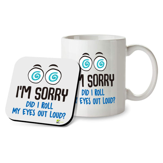 Kruzroyal SM071 I'm Sorry did i roll My Eyes Out Loud? - 11OZ Mug & Matching Coaster Set