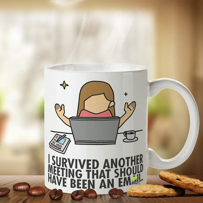 Kruzroyal Funny Office Mug, I Survived Another Meeting That Should Have Been an Email Design, Novelty Gift for Colleague & Boss, White Ceramic Coffee Cup, 11 oz