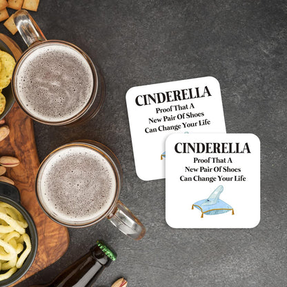 CS603 Cinderella : Proof That a New Pair of Shoes can Change Your Life Novelty Funny Coffee Tea Drink Gift Glossy MDF Wooden Coaster