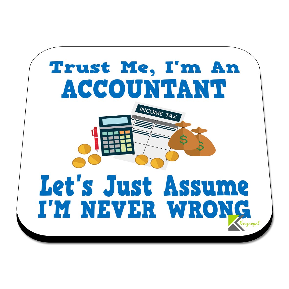 CS531 Trust ME, I'm an Accountant, Let's just Assume I'm Never Wrong. Novelty Funny Coffee Tea Drink Gift Glossy MDF Wooden Coaster | End of Year, Office Secret Santa Present for Men & Women