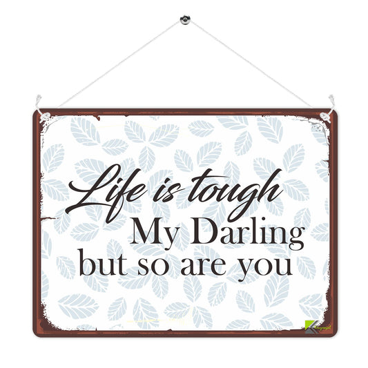 MP277 Life is tough my darling, but so are you Funny Novelty Retro Vintage Metal Wall Sign Plaque 20cm x 15cm