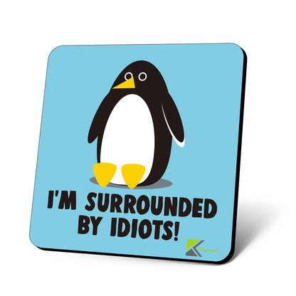 CS633 I'm Surrounded by Idiots! Novelty Funny Coffee Tea Drink Gift Glossy MDF Wooden Coaster
