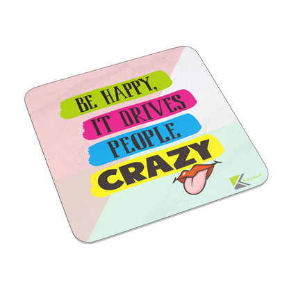 FM053 Be Happy, It drives People Crazy Novelty Funny Idea Glossy Metal Square Fridge Magnet