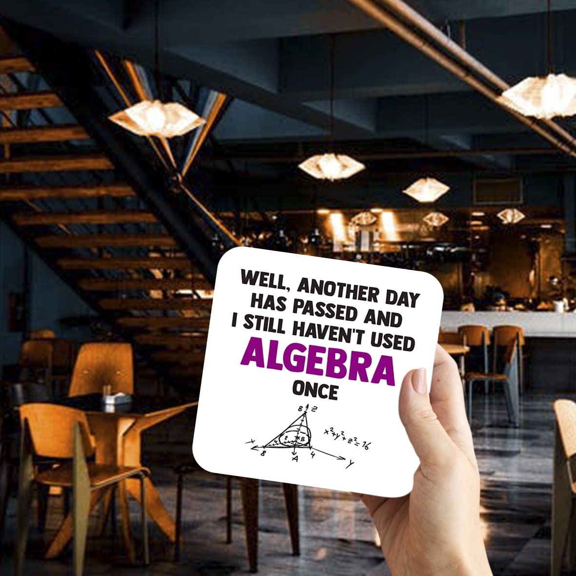 CS725 Well, Another Day has Passed and i Still haven't Used Algebra Once Novelty Funny Coffee Tea Drink Gift Glossy MDF Wooden Coaster