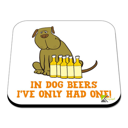 CS476 in Dog Beers I've only had one! Novelty Funny Coffee Tea Drink Gift Glossy MDF Wooden Coaster