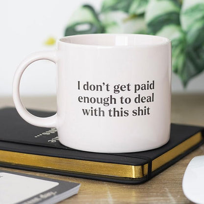 Something Different Funny ‘I Don’t Get Paid Enough to Deal with This Sh*t’ Mug – 370ml, Microwave & Dishwasher Safe, Perfect for Office Humor Lovers