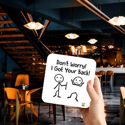 CS373 Don't Worry! i got Your Back! Novelty Funny Coffee Tea Drink Gift Glossy MDF Wooden Coaster