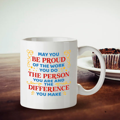 Kruzroyal Proud of The Work You Do Inspirational Mug - Thank You Gift for Colleague, Teacher, Nurse, Mentor - Appreciation Present