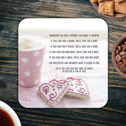 CS783 Whatever You give a Woman, You Make it Greater. Novelty Funny Coffee Tea Drink Gift Glossy MDF Wooden Coaster