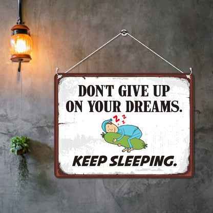 Kruzroyal MP154 Don't give up on your dreams. Keep Sleeping Funny Novelty Retro Vintage Metal Wall Sign Plaque 20cm x 15cm