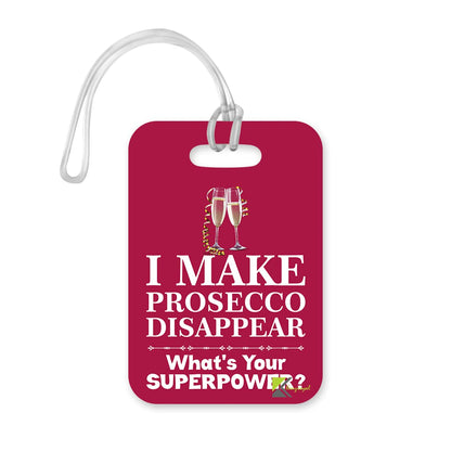 LT244 I Make Prosecco Disappear, What's Your Superpower? Novelty Funny Unique Designer Gift Glossy Plastic Suitcase Luggage Tag
