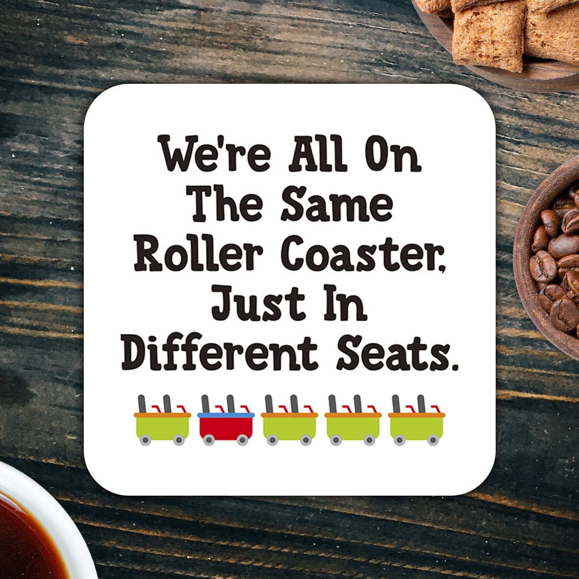 CS549 We're All on The Same Roller Coaster. just in Different Seats. Novelty Funny Coffee Tea Drink Gift Glossy MDF Wooden Coaster