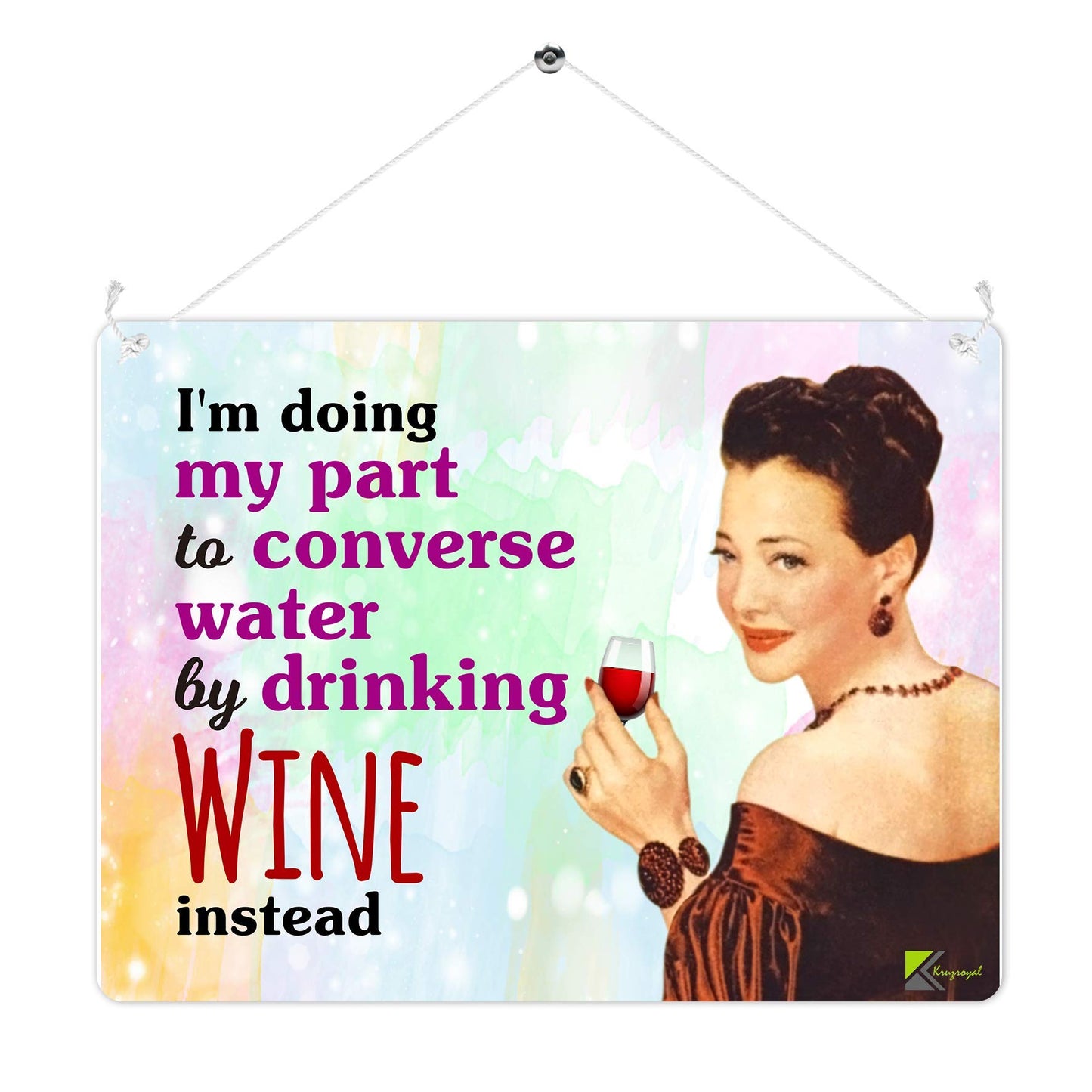Kruzroyal MP393 I'm doing my part to conserve water by drinking Wine instead. Funny Novelty Retro Vintage Metal Wall Sign Plaque 20cm x 15cm