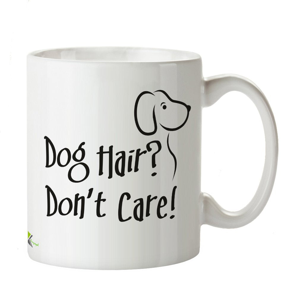 Kruzroyal DZ223 Dog Hair? Don't Care! Funny Novelty Great Gift Idea Coffee Tea Mug
