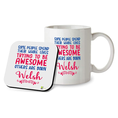 Kruzroyal SM032 Some People Spend Their Whole Lives Trying to be Awesome Other are Born Welsh - 11 OZ Mug & Matching Coaster Set