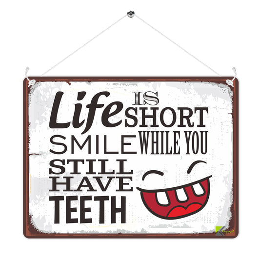 MP272 Life is short smile while you still have teeth Funny Novelty Retro Vintage Metal Wall Sign Plaque 20cm x 15cm