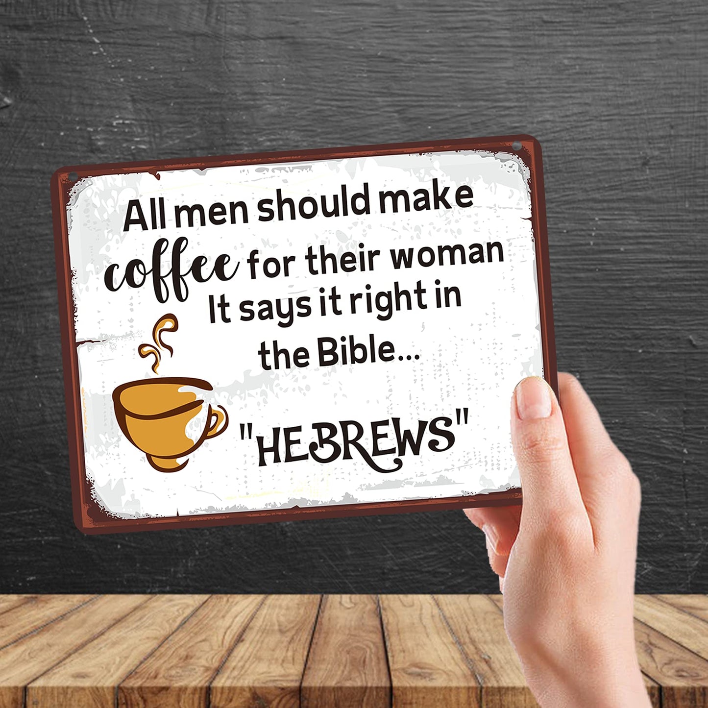 Kruzroyal MP160 All men should make coffee for their woman it says it right in the Bible..HEBREWS Funny Novelty Retro Vintage Metal Wall Sign Plaque 20cm x 15cm