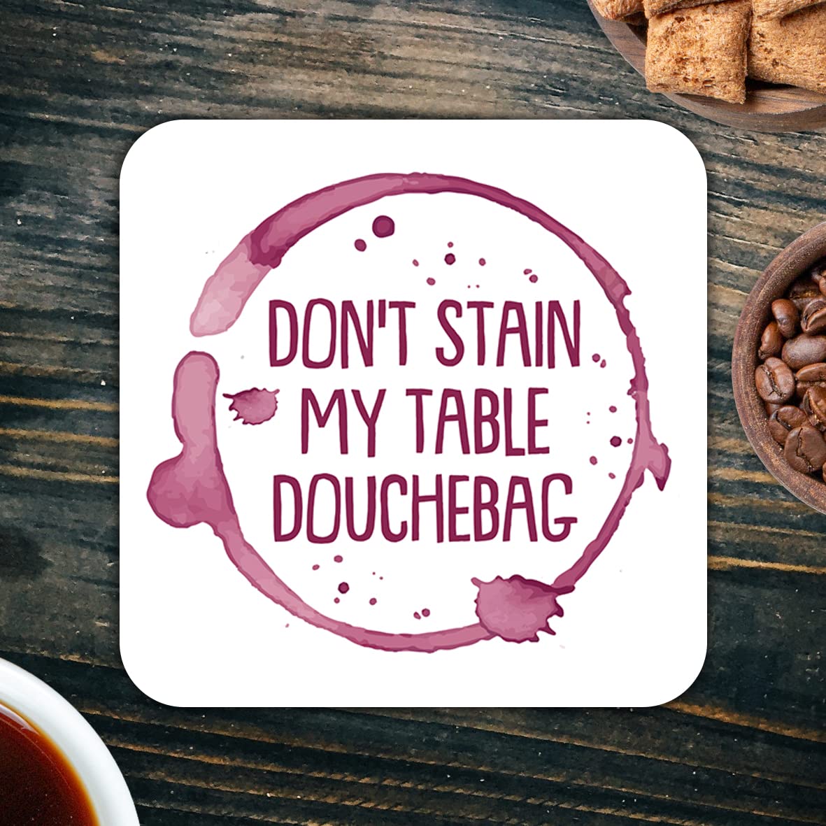 CS524 Don't Stain My Table Douchebag Novelty Funny Coffee Tea Drink Gift Glossy MDF Wooden Coaster