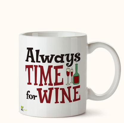 Kruzroyal DZ429 Always time for Wine Funny Novelty Great Gift Idea Coffee Tea Mug