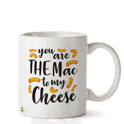 Kruzroyal DZ638 You are The mac to My Cheese Funny Novelty Great Gift Idea Coffee Tea Ceramic Mug