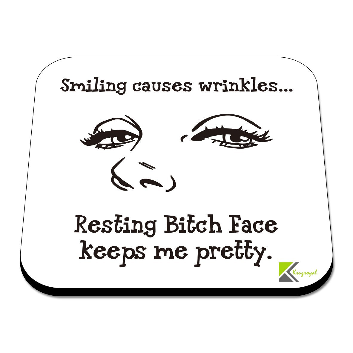 CS505 Smiling Causes Wrinkles... Resting Bitch face Keeps me Pretty. Novelty Funny Coffee Tea Drink Gift Glossy MDF Wooden Coaster