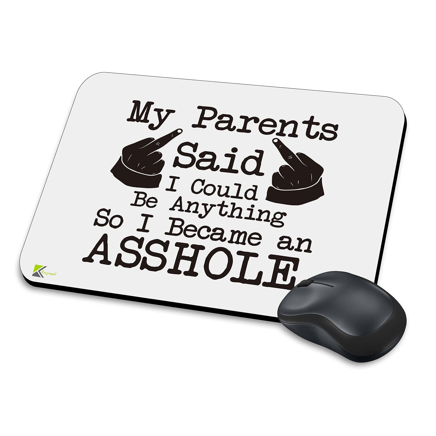 MM153 - My Parents Said I Could Be Anything So I Became An As*hole Funny Novelty Gift Mousemat/MousePad Anti Slip Laptop Computer PC Mouse Mat