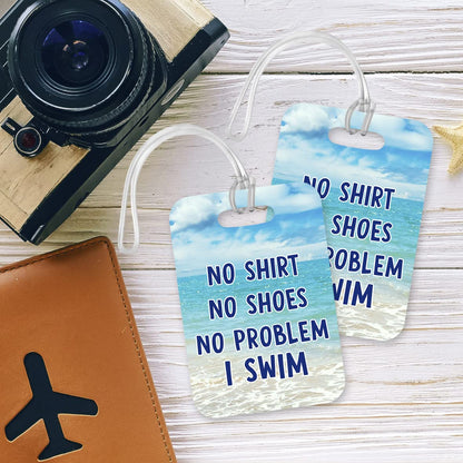 LT063 No Shirt No Shoes No Problem I Swim Novelty Funny Unique Designer Gift Glossy Plastic Suitcase Luggage Tag