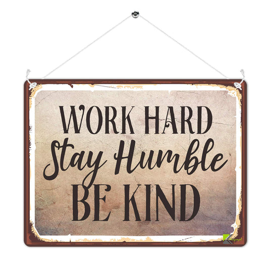 Kruzroyal MP477 Work Hard Stay Humble Be Kind Funny Novelty Retro Vintage Metal Wall Sign Plaque 20cm x 15cm