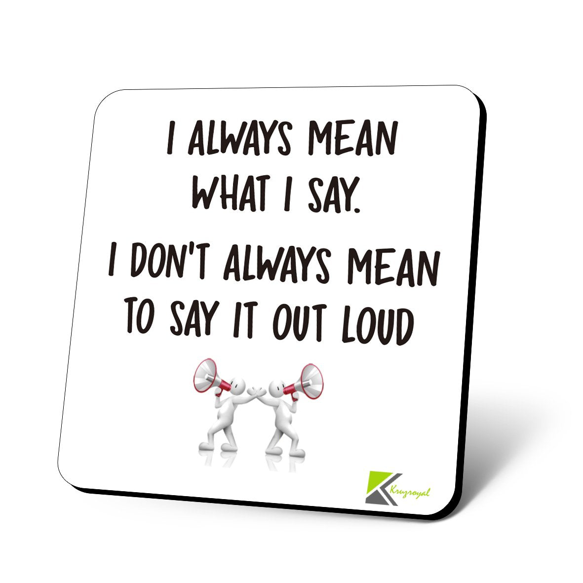 CS795 I Always Mean What i say. I Don't Always Mean to say it Out Loud Novelty Funny Coffee Tea Drink Gift Glossy MDF Wooden Coaster