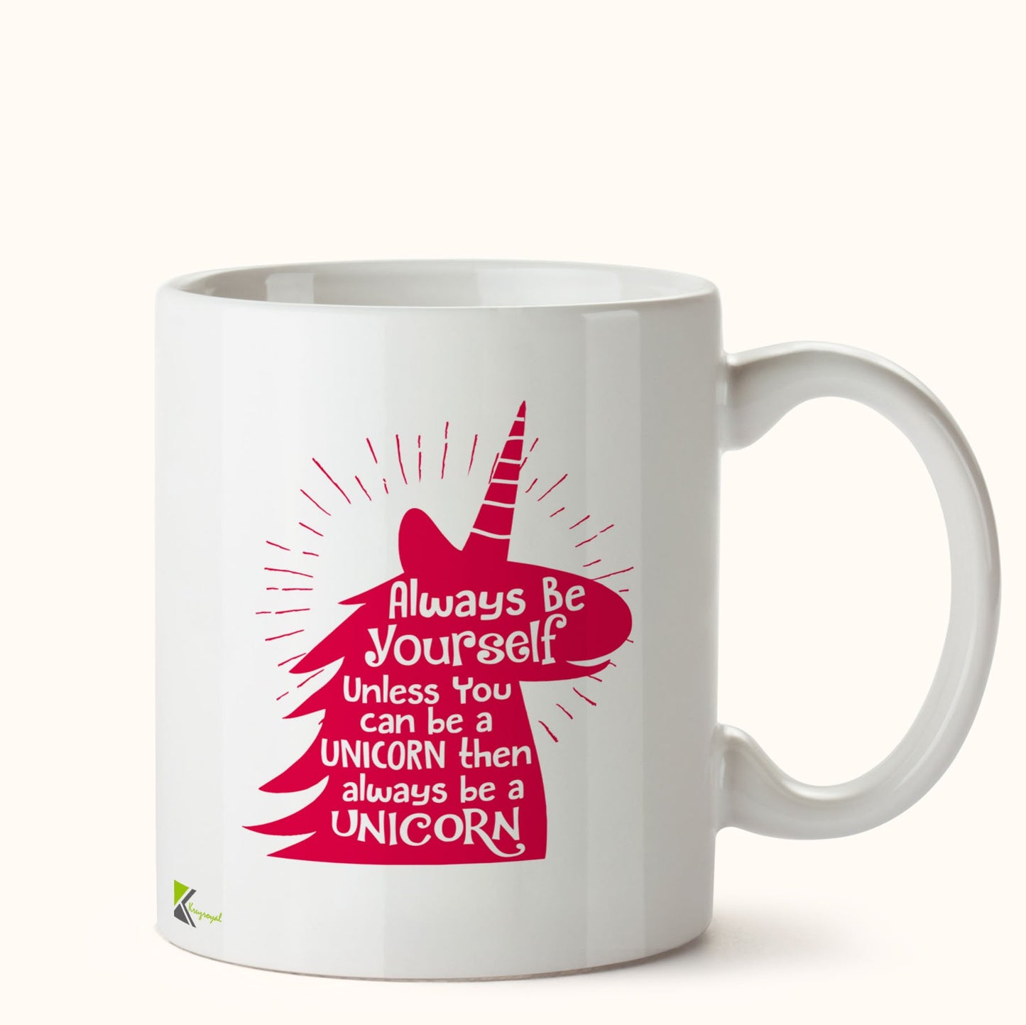 Kruzroyal DZ425 Always be Yourself Unless You can be a Unicorn Then Always be a Unicorn Funny Novelty Great Gift Idea Coffee Tea Mug