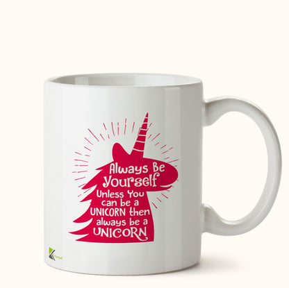 Kruzroyal DZ425 Always be Yourself Unless You can be a Unicorn Then Always be a Unicorn Funny Novelty Great Gift Idea Coffee Tea Mug
