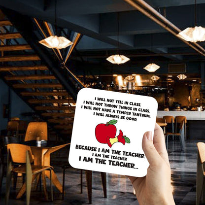 CS414 I am the Teacher... Novelty Funny Coffee Tea Drink Gift Glossy MDF Wooden Coaster