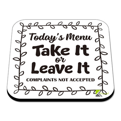 CS572 Today's menu : Take it or Leave it. Complaints not Accepted Novelty Funny Coffee Tea Drink Gift Glossy MDF Wooden Coaster