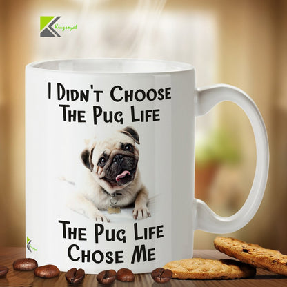 Kruzroyal DZ303 I Didn't Choose The Pug Life, The Pug Life Chose me Funny Novelty Great Gift Idea Coffee Tea Mug