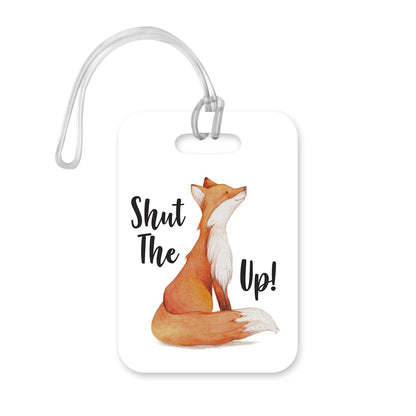 LT123 Shut The Fox Up! Novelty Funny Unique Designer Gift Glossy Plastic Suitcase Luggage Tag