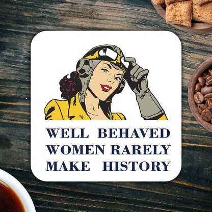 CS586 Well Behaved Woman Rarely Make History Novelty Funny Coffee Tea Drink Gift Glossy MDF Wooden Coaster