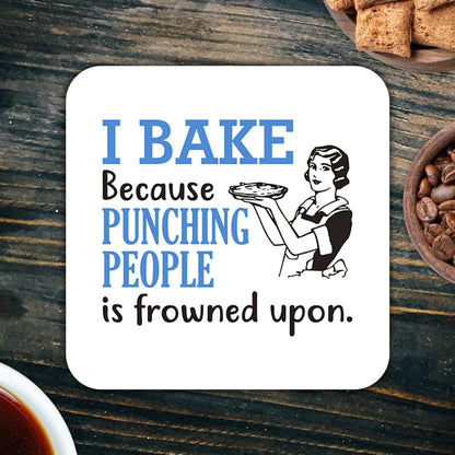 CS471 I Bake Because Punching People is Frowned Upon Novelty Funny Coffee Tea Drink Gift Glossy MDF Wooden Coaster