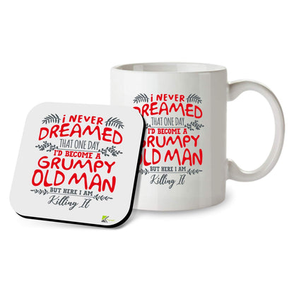 Kruzroyal SM021 I Never Dreamed That one Day I'd Become a Grumpy Old Man but here i am Killing it - 11OZ Mug & Matching Coaster Set