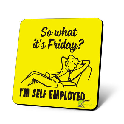 CS665 So What It's Friday? I'm Self Employed Novelty Funny Coffee Tea Drink Gift Glossy MDF Wooden Coaster