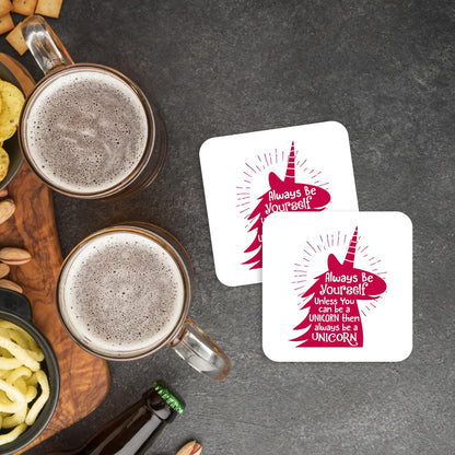 CS525 Always be Yourself Unless You can be a Unicorn Then Always be a Unicorn Novelty Funny Coffee Tea Drink Gift Glossy MDF Wooden Coaster