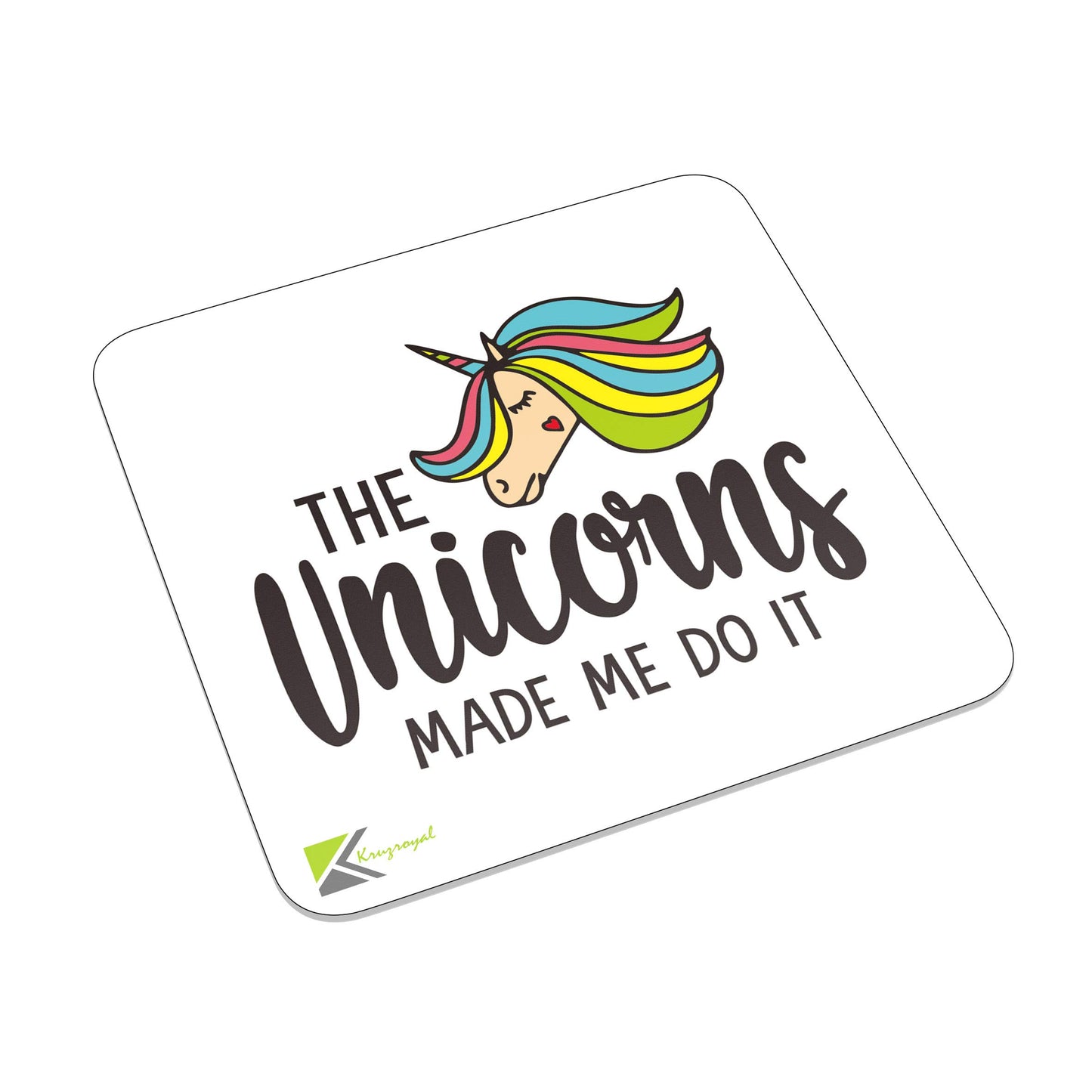FM011 The Unicorns Made Me Do It Novelty Funny Idea Glossy Metal Square Fridge Magnet